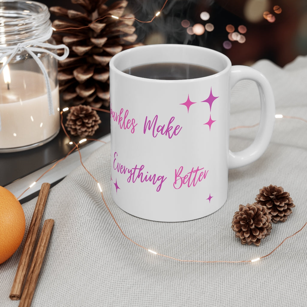 Sparkles Make Everything Better 11oz Mug