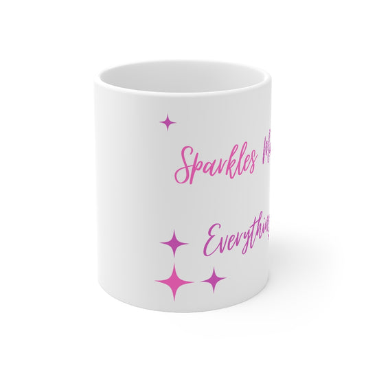 Sparkles Make Everything Better 11oz Mug