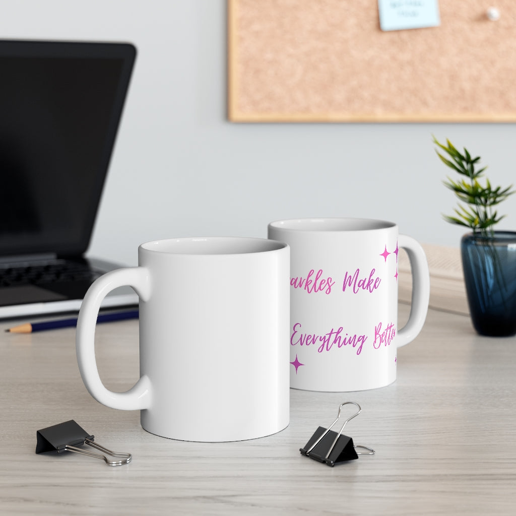 Sparkles Make Everything Better 11oz Mug