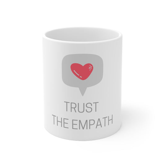 Trust The Empath Mug 11oz