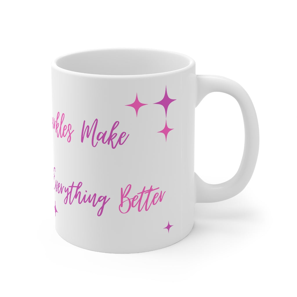 Sparkles Make Everything Better 11oz Mug